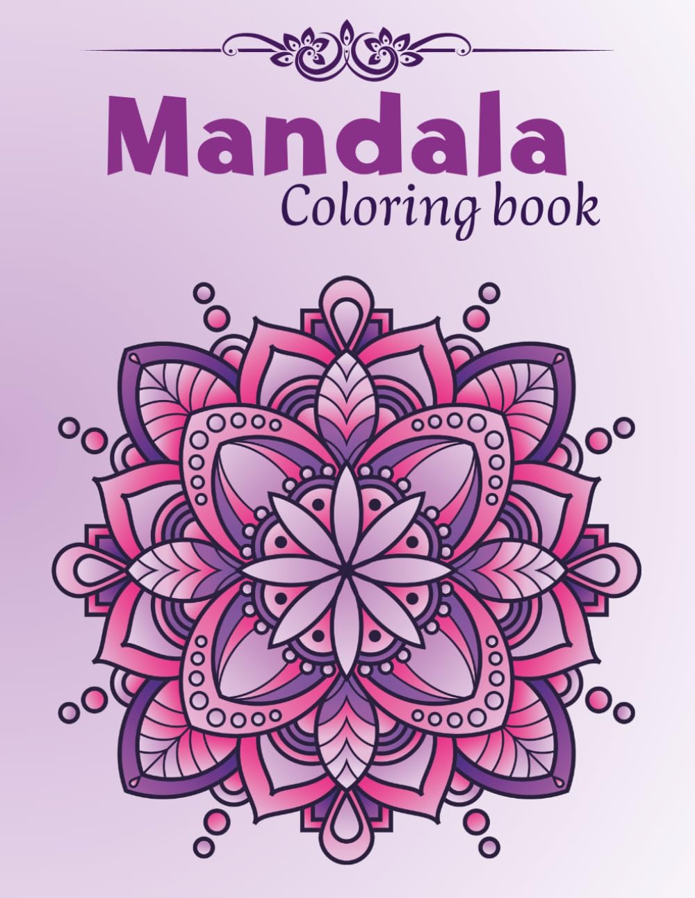 Mandala coloring book: Calm, enjoy, and reduce stress