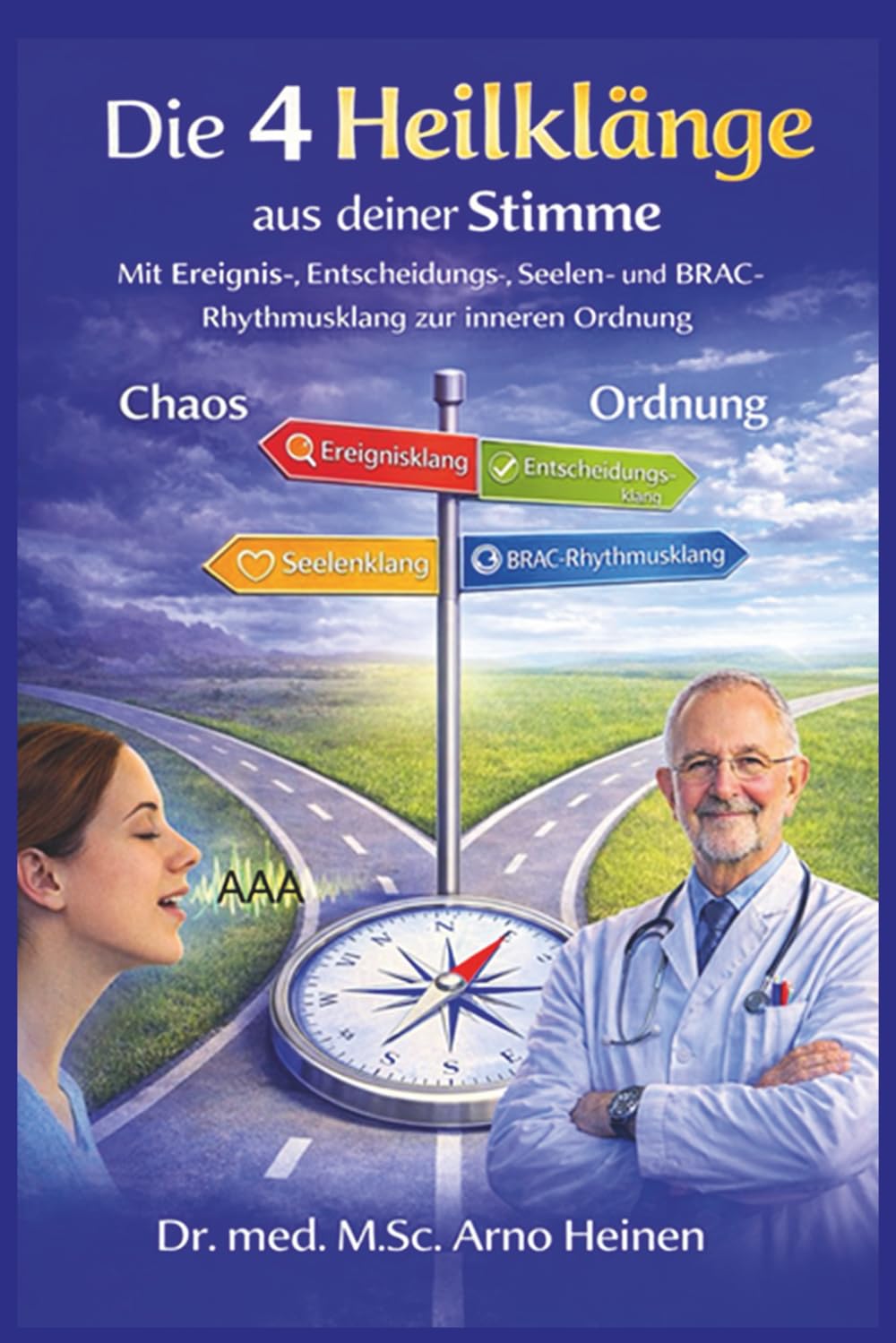 Die 4 Heilklänge aus deiner Stimme: Mit Ereignis-, Entscheidungs-, Seelen- und BRAC-Rhythmusklag zur inneren Ordnung (Die Wurzeln der Gesundheit - ... Tagen unseres Lebens und prägt unser Alter)