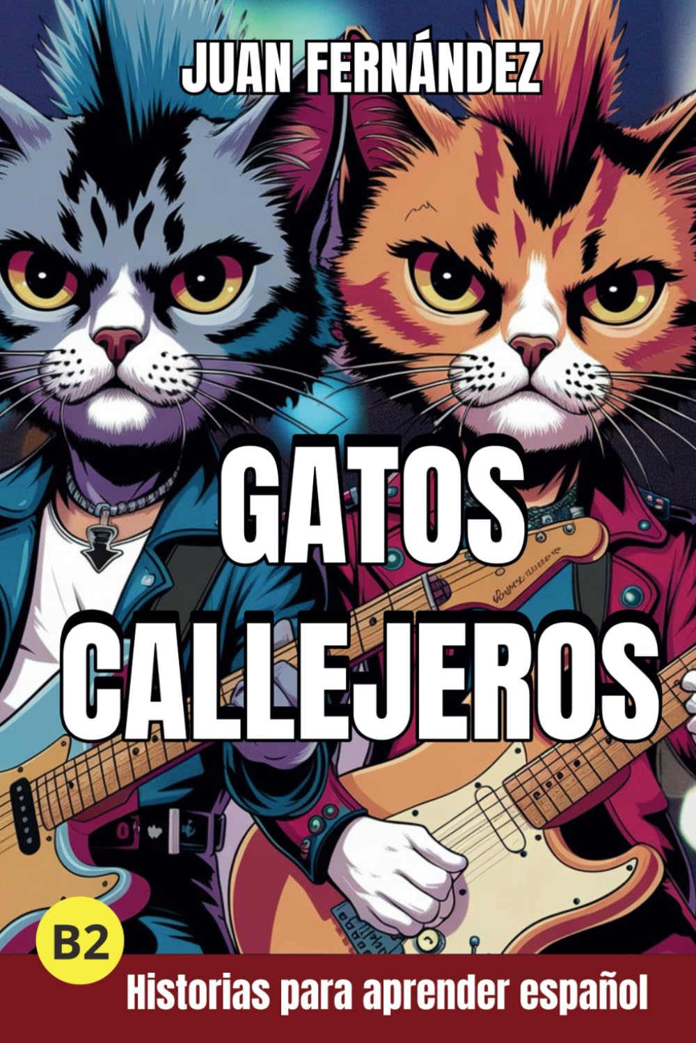 Gatos Callejeros: Spanish For Intermediate Learners