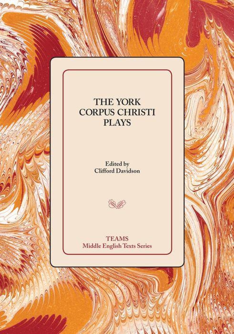 The York Corpus Christi Plays by Clifford Davidson - 9781580441629
