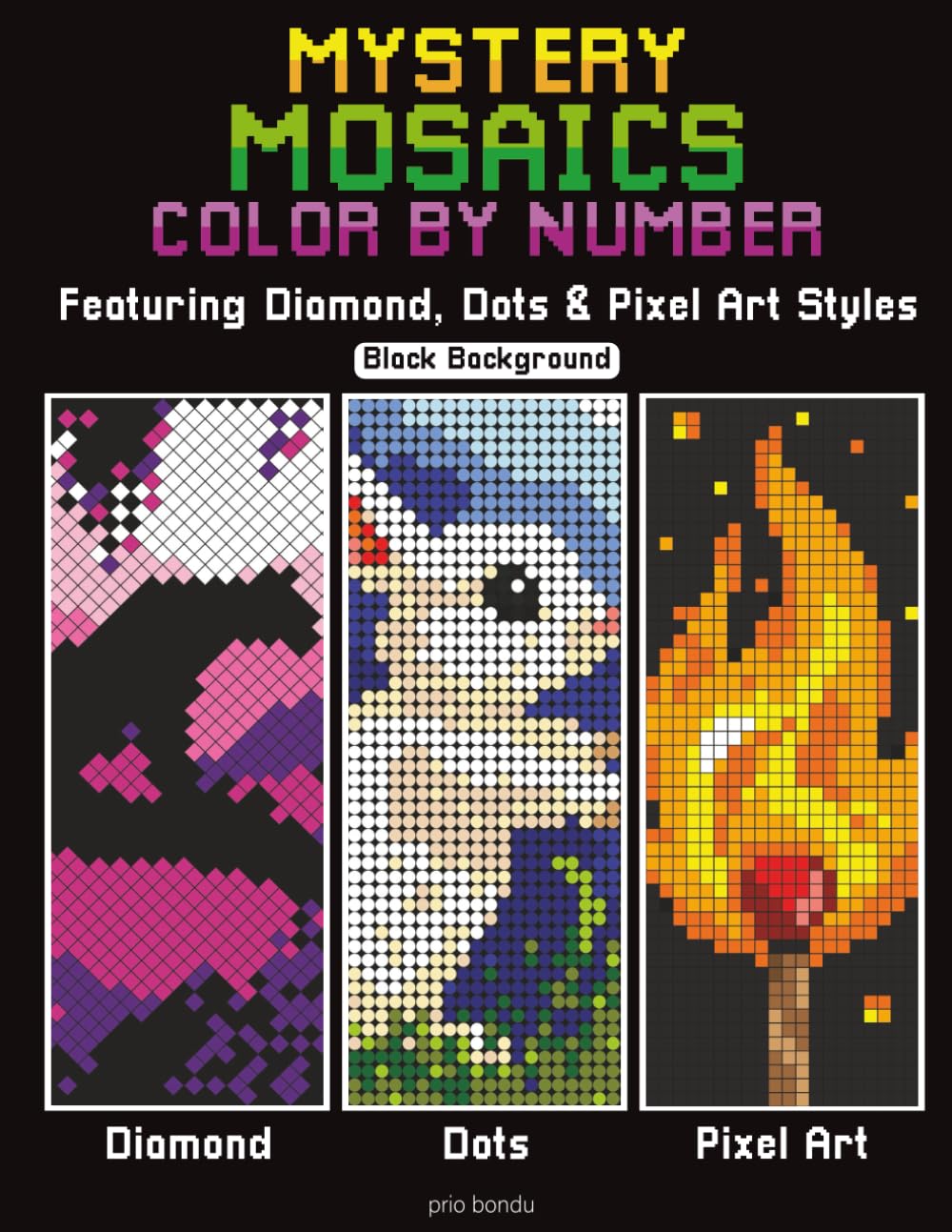 Mystery Mosaics Color By Number: A Relaxing Color by Number Collection Featuring Pixel Art, Dots, and Diamond Designs