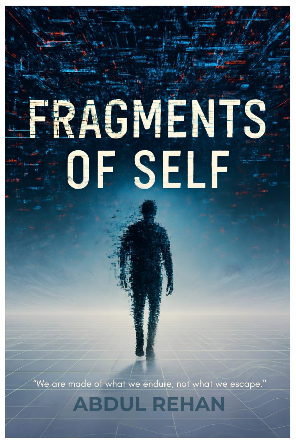 Fragments Of Self: The moments when you feel like a stranger to yourself.