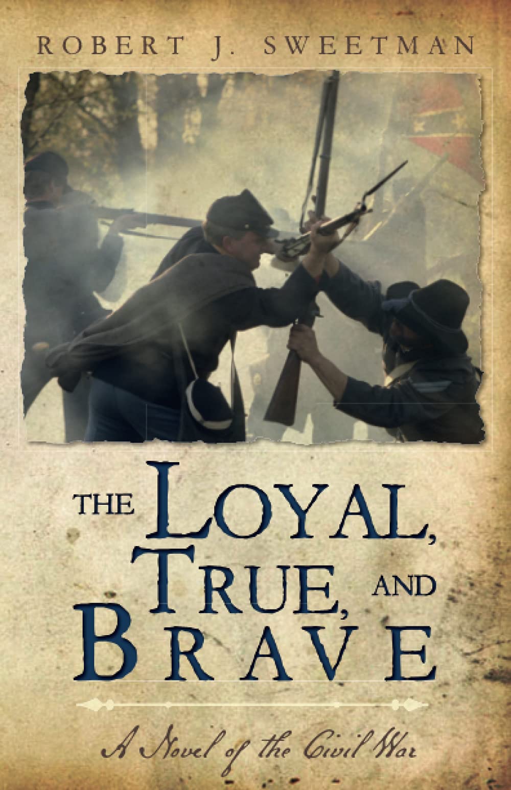The Loyal, True and Brave: A Novel of the Civil War