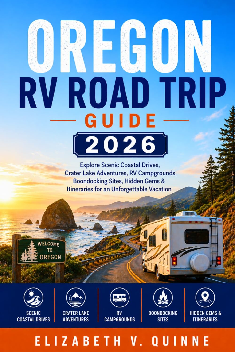 Oregon RV Road Trip Guide 2026: Explore Scenic Coastal Drives, Crater Lake Adventures, RV Campgrounds, Boondocking Sites, Hidden Gems & Itineraries for an Unforgettable Vacation