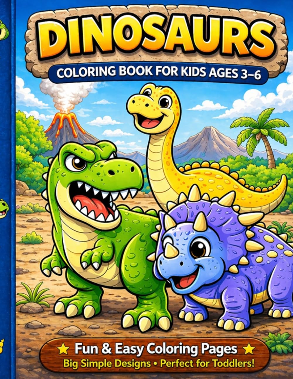 Dinosaurs Coloring Book for Kids Ages 3-6: Fun and Easy Dinosaur Coloring Pages with Big Simple Designs for Toddlers and Preschool Kids