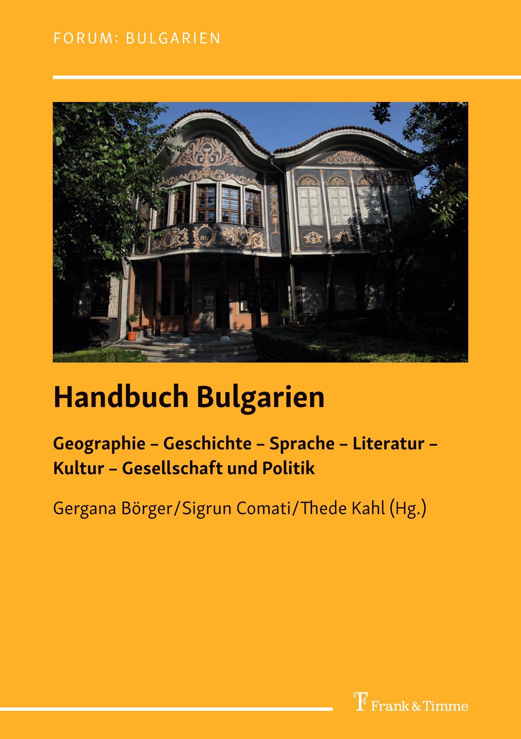 Handbuch Bulgarien: Geographie – Geschichte – Sprache – Literatur – Kultur – Gesellschaft und Politik (Forum: Bulgarien)