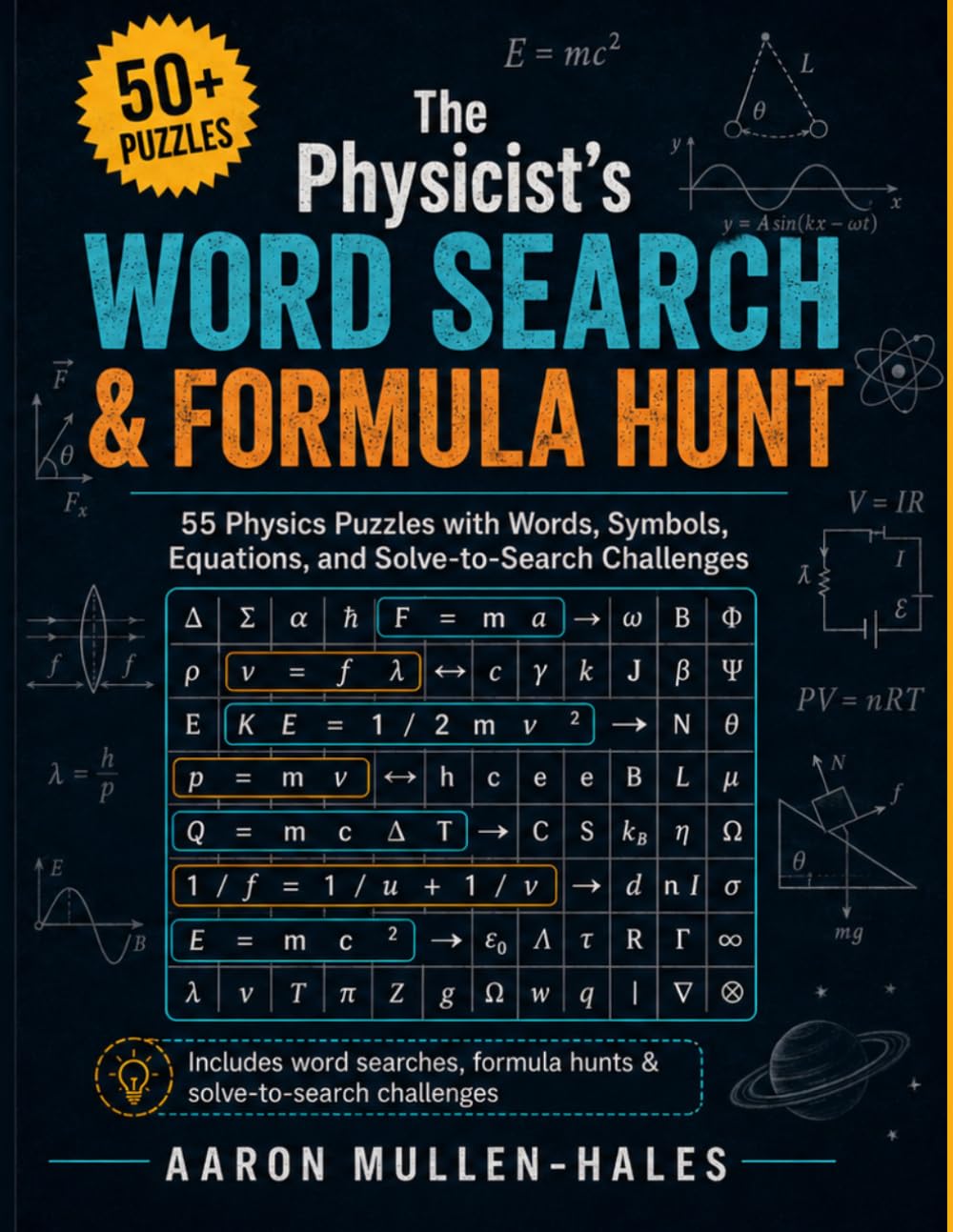 The Physicist's Word Search & Formula Hunt: 50+ Physics Puzzles with Words, Symbols, Equations, and Solve-to-Search Challenges