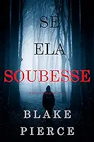 Se Ela Soubesse (Um Enigma Kate Wise—Livro 1)