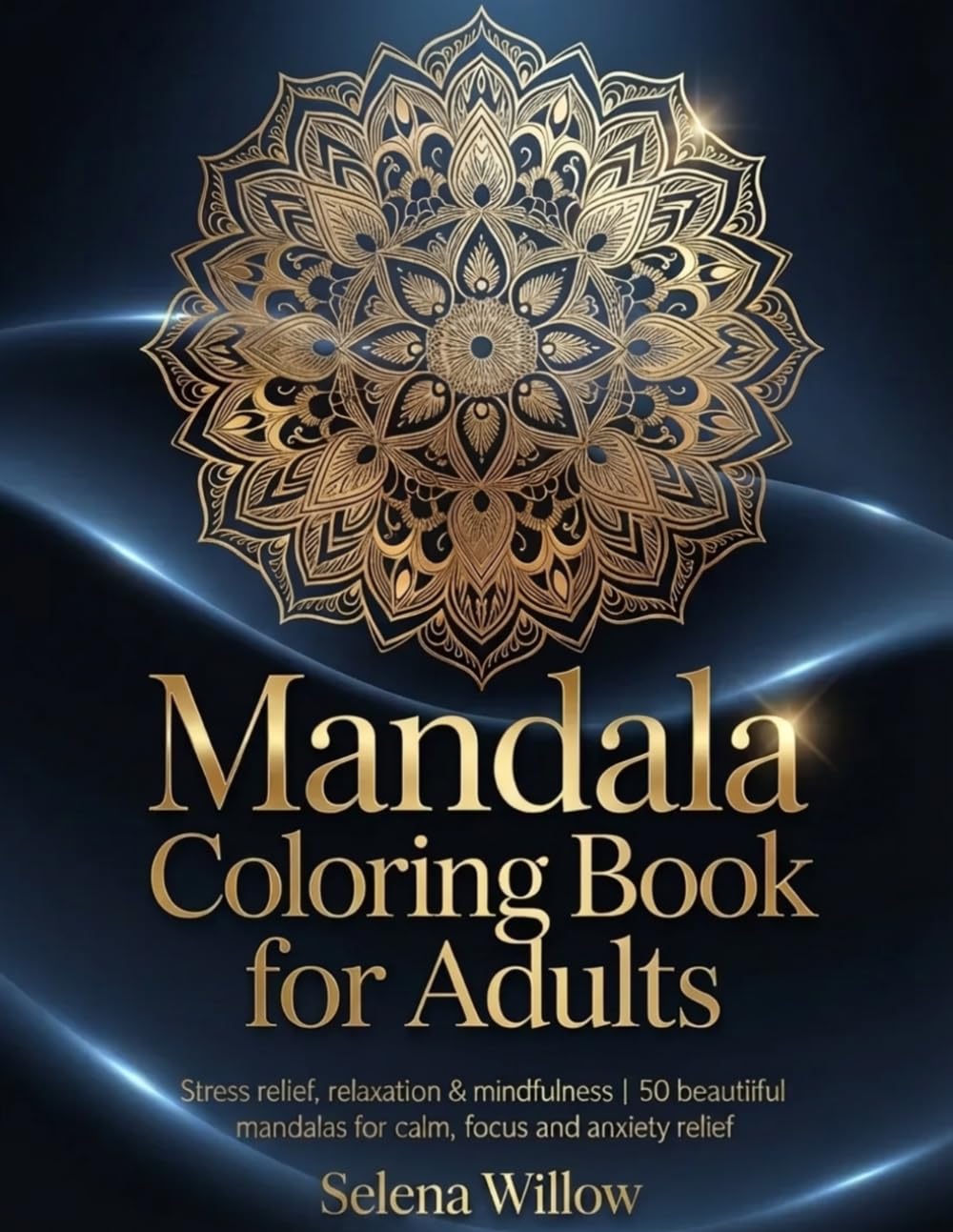 Mandala Coloring Book for Adults: Stress Relief, Relaxation & Mindfulness | 50 Beautiful Mandalas for Calm, Focus and Anxiety Relief