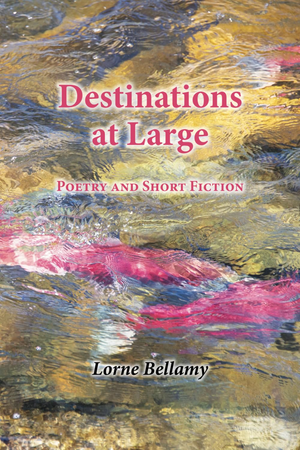 Destinations at Large: Poetry and Short Fiction