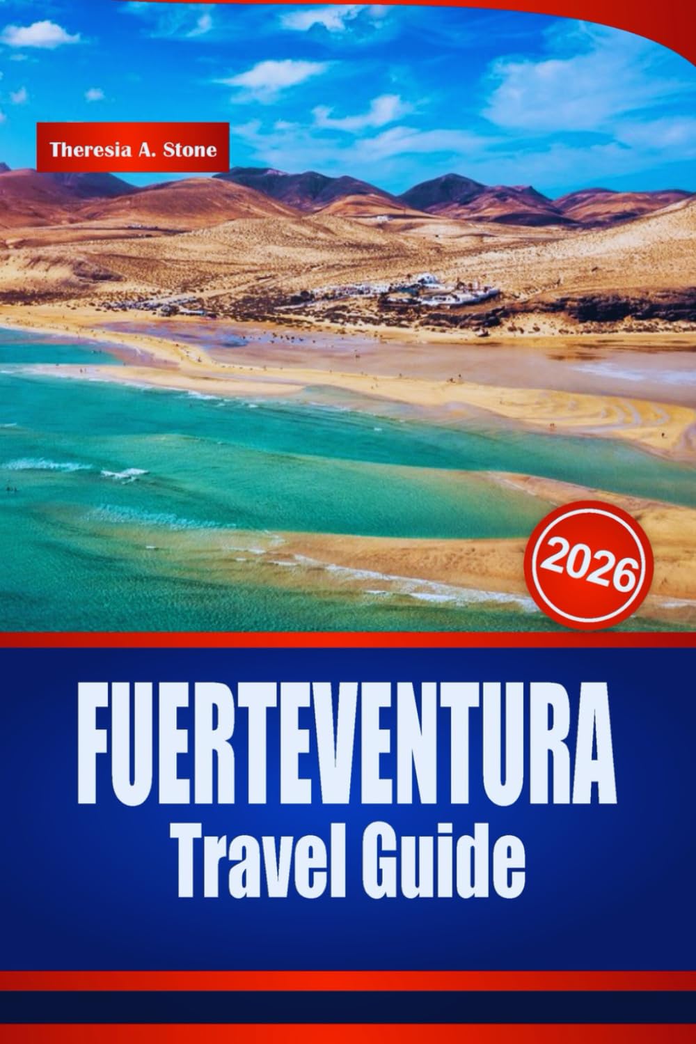 FUERTEVENTURA TRAVEL GUIDE 2026: Discover Spain’s Canary Island Paradise with Hidden Beaches, Local Cuisine, Adventure Tours and Cultural Secrets.