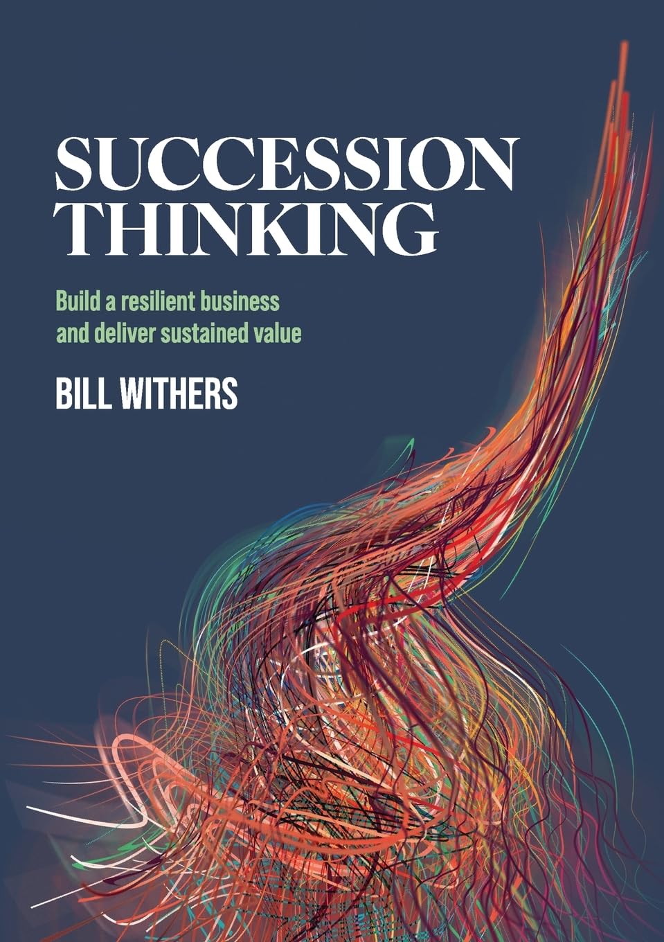 Succession Thinking: Build a Resilient Business and Deliver Sustained Value
