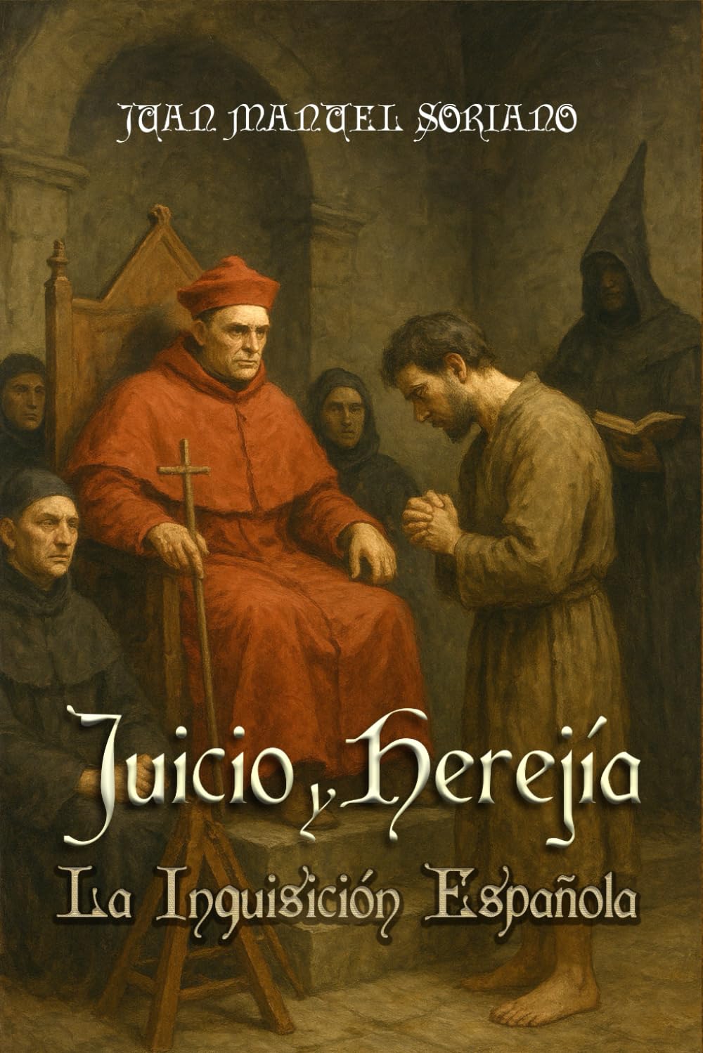 JUICIO Y HEREJÍA: La Inquisición Española