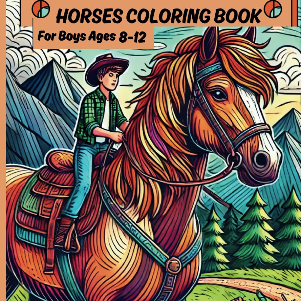 Horses Coloring Book For Boys Ages 8-12: Fun 50 Coloring Pages and Adventure