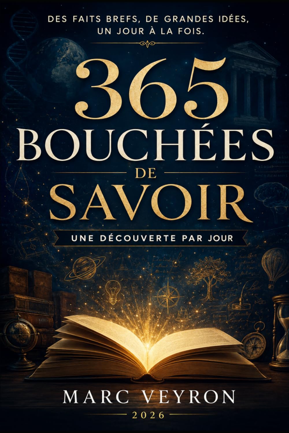365 bouchées de savoir: Des faits brefs, de grandes idées, un jour à la fois