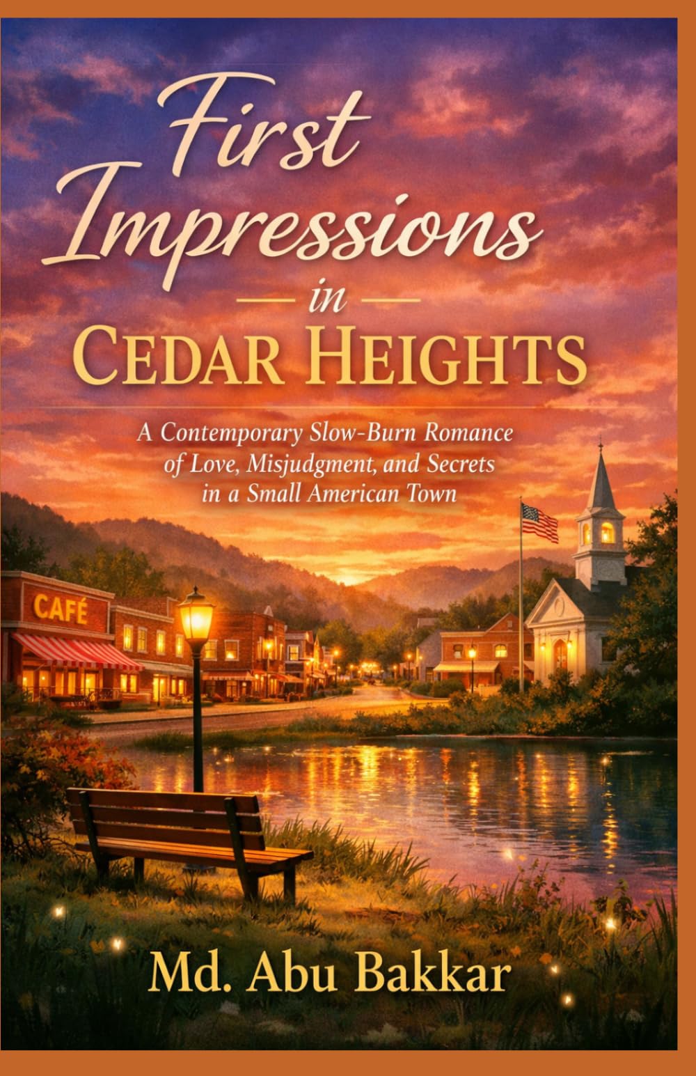 First Impressions in Cedar Heights: A Contemporary Slow-Burn Romance of Love, Misjudgment, and Secrets in a Small American Town