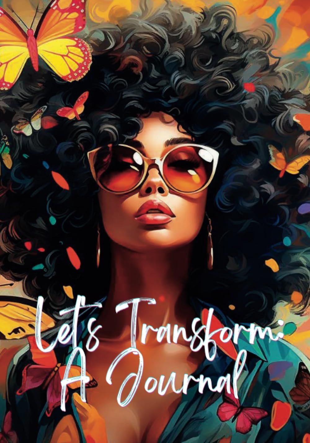 Let's Transform A Journal Unleash the Power of a Renewed and