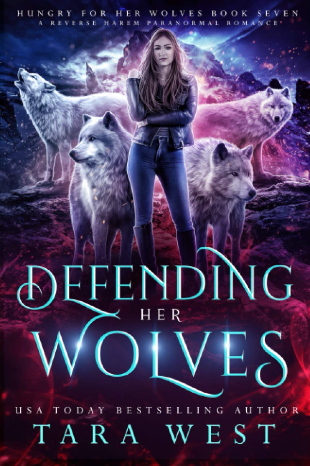 Defending Her Wolves: A Reverse Harem Paranormal Romance: 7 (Hungry for Her Wolves)