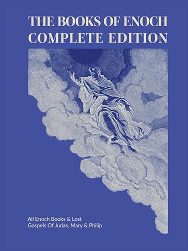 The Books Of Enoch Complete Edition: All Enoch Books &amp; Lost Gospels Of Judas, Mary &amp; Philip (Large Print)