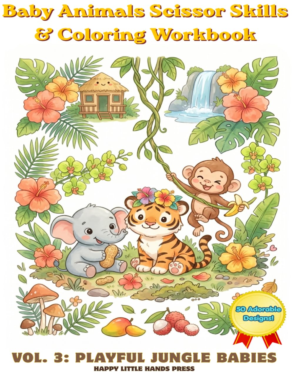 Baby Animals Scissor Skills & Coloring Workbook: Playful Jungle Babies: Cut & Color Activity Book for Ages 3-5 (Tiger Cubs, Elephants & Monkeys)