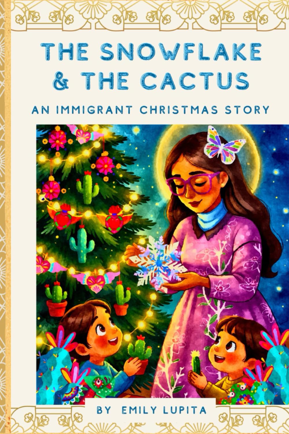 The Snowflake and The Cactus: An Immigrant Christmas Story