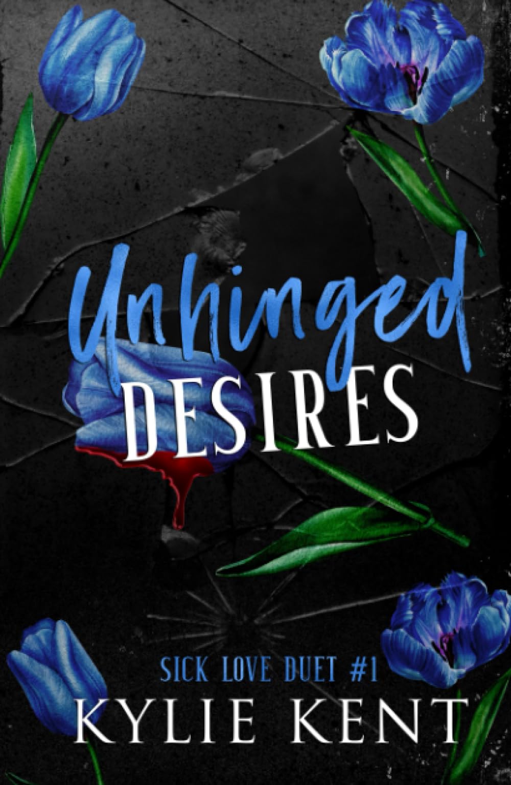 Unhinged Desires: A Dark Romance (Sick Love Duet)