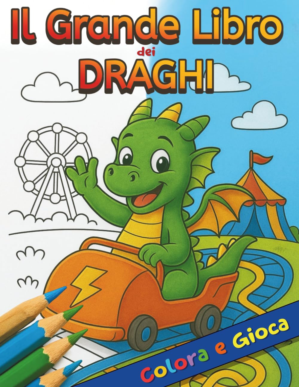 Il Grande Libro dei DRAGHI: colora e gioca