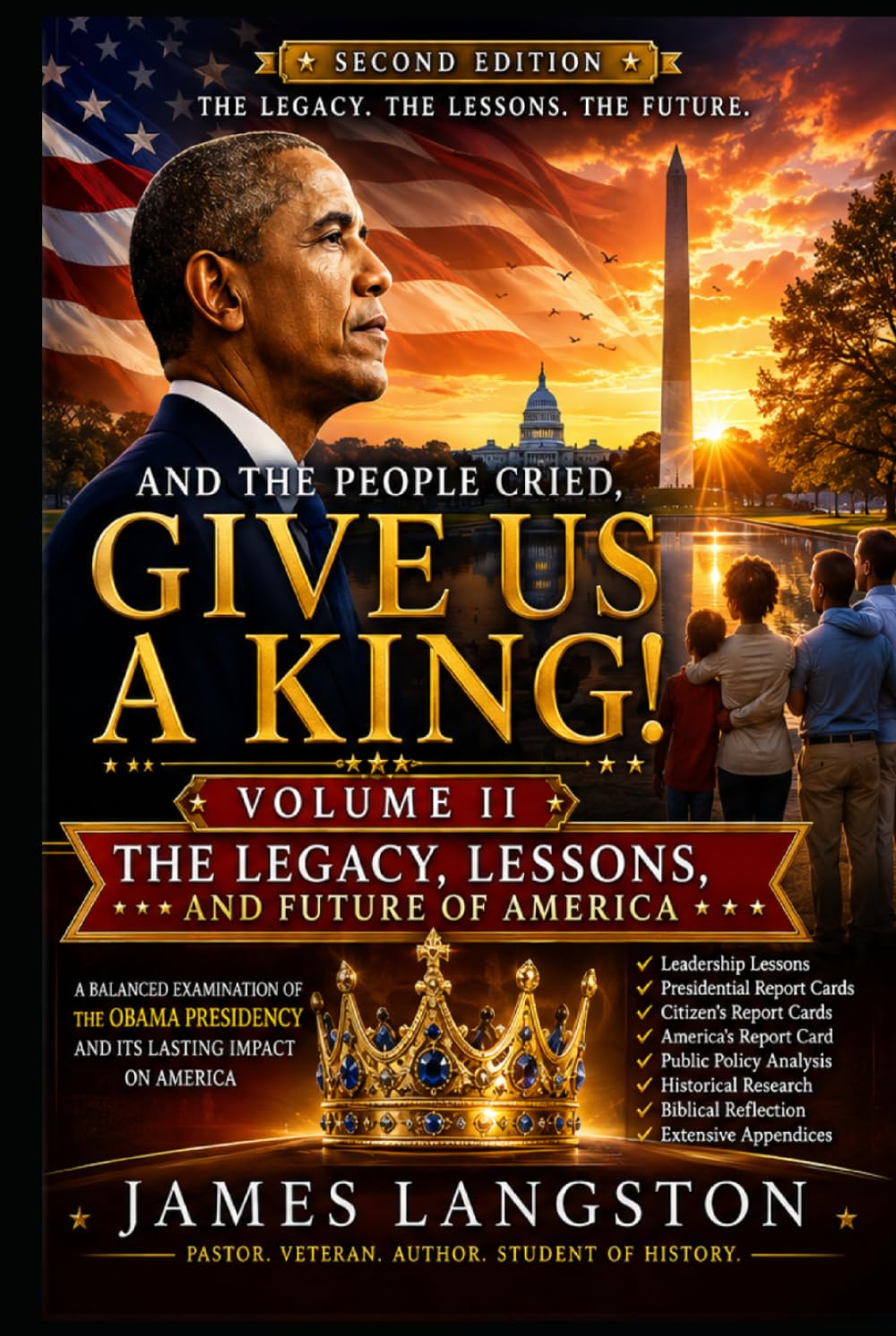 And the People Cried 'Give Us A King!' (Second Edition) Volume II: . . . The Rise, Presidency, and Legacy of Barack Obama Through the Lens of I Samuel ... (The Legacy, Lessons, and Future of America)