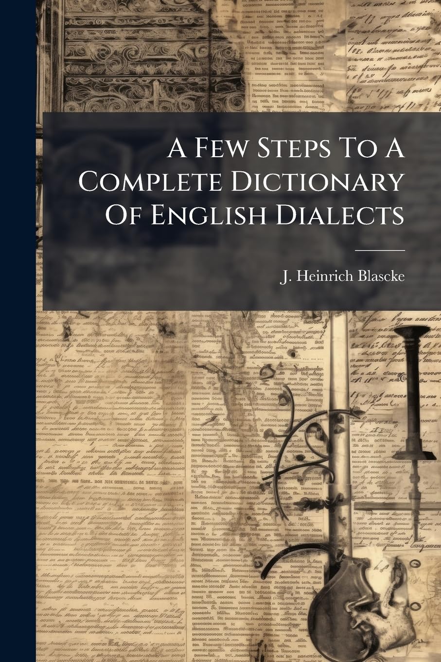 A Few Steps To A Complete Dictionary Of English Dialects