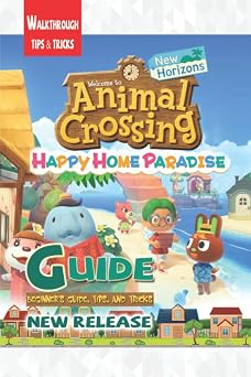 Animal Crossing New Horizons - Happy Home Paradise The Complete Guide & Walkthrough with Tips &Tricks