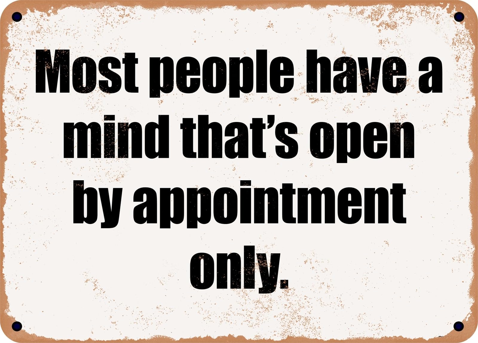 Miaomansenstore Metal Sign - Most People Have A Mind That's Open By Appointment Only Home Decor