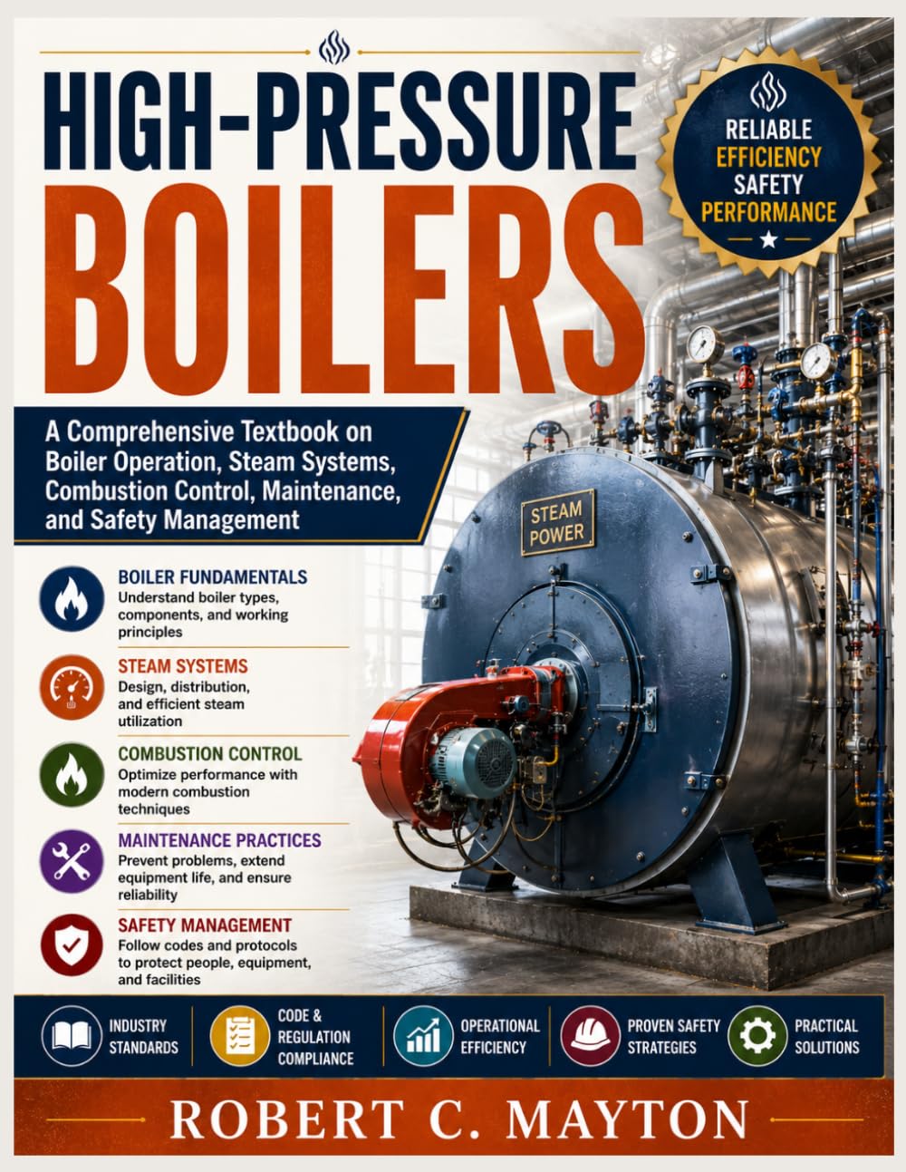 High-Pressure Boilers: A Comprehensive Textbook on Boiler Operation, Steam Systems, Combustion Control, Maintenance, and Safety Management