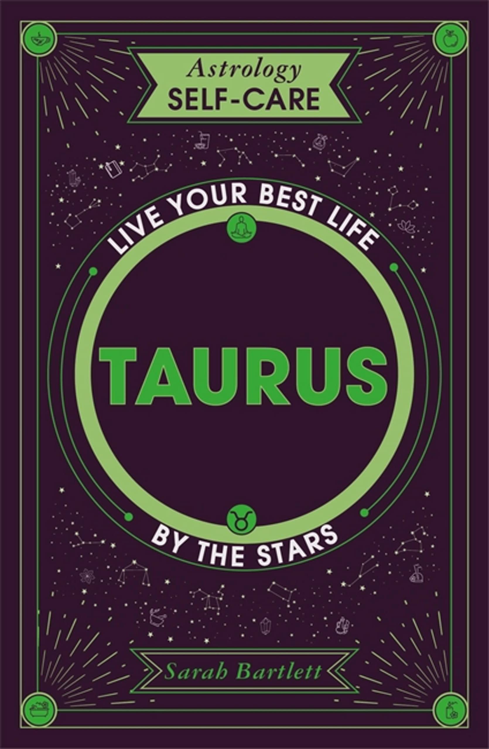 Astrology Self-Care: Taurus: Live your best life by the stars