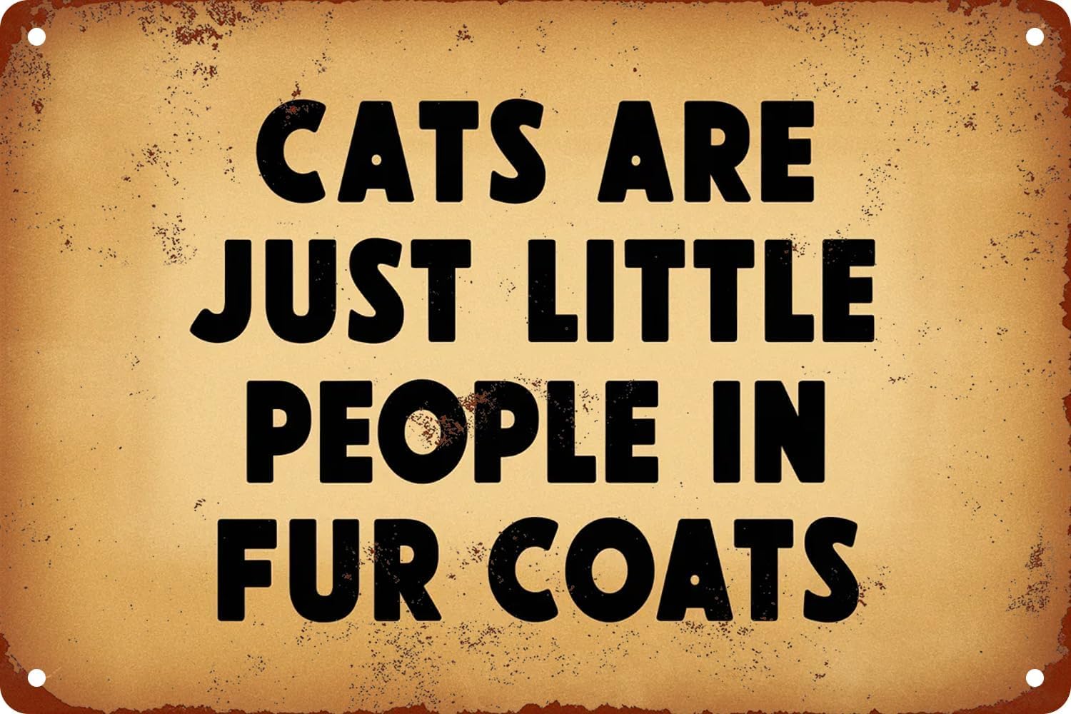 SMAZDFXX Cats are Just Little People in Fur Coats Retro Metal Tin Sign For Home Kitchen Living Room Cafe Wall Decor Accessories Poster Cat Lover Kitty Lovers Paw Print 5.5"x8"