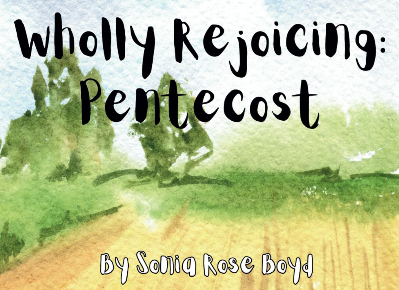 Wholly Rejoicing: Pentecost