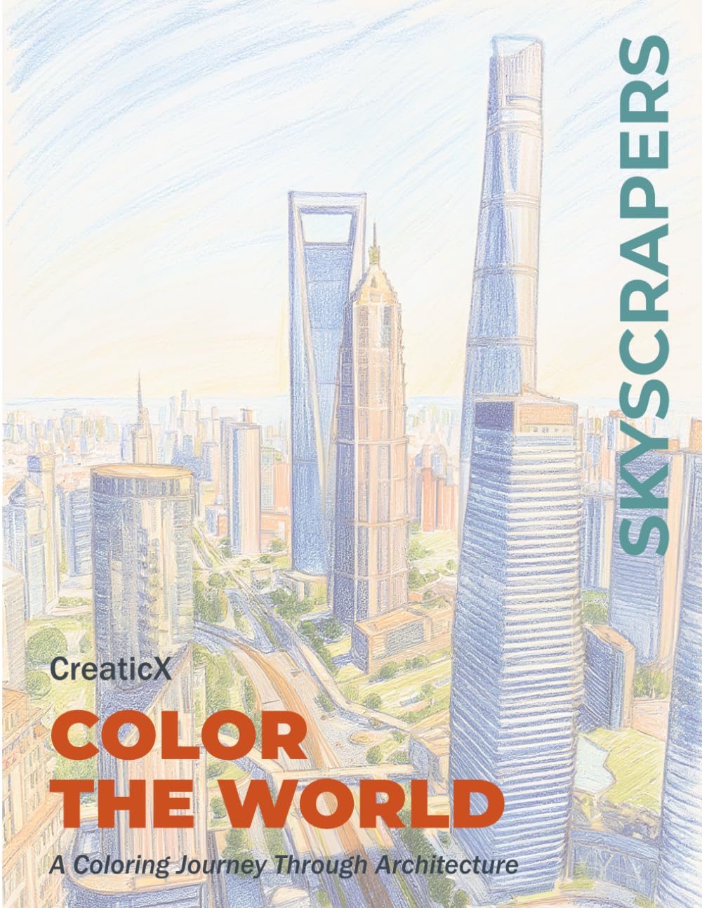 Color the World: Skyscrapers: A Coloring Journey Through Architecture