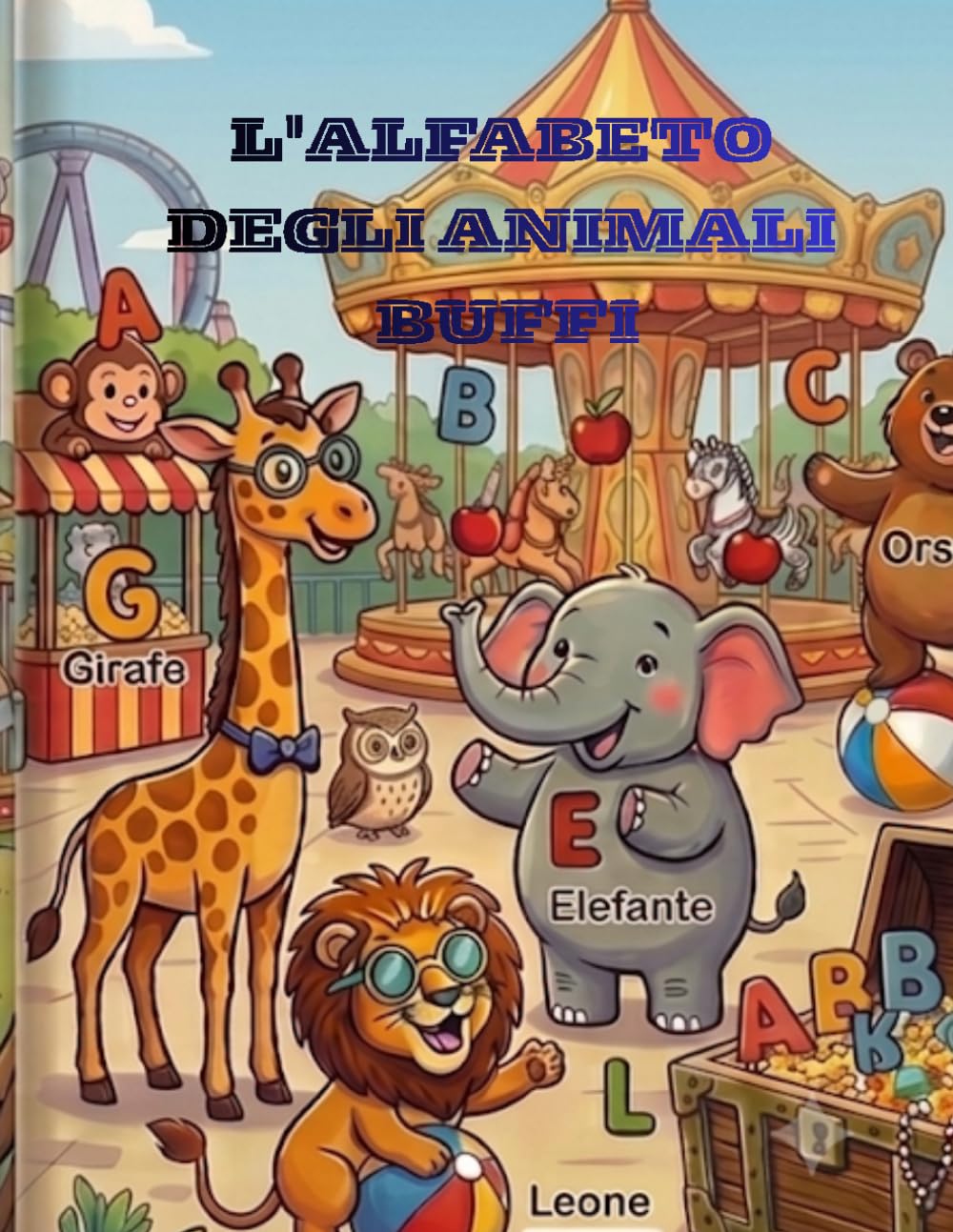 L'ALFABETO DEGLI ANIMALI BUFFI (I FANTASTICI LIBRI PER I VOSTRI BAMBINI)