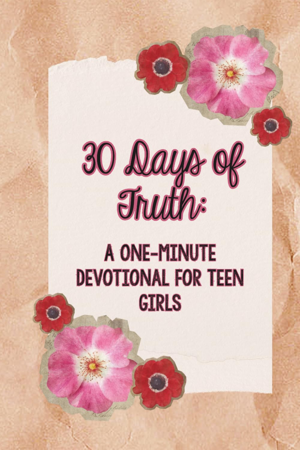 30 Days of Truth: A One-Minute Devotional For Teen Girls