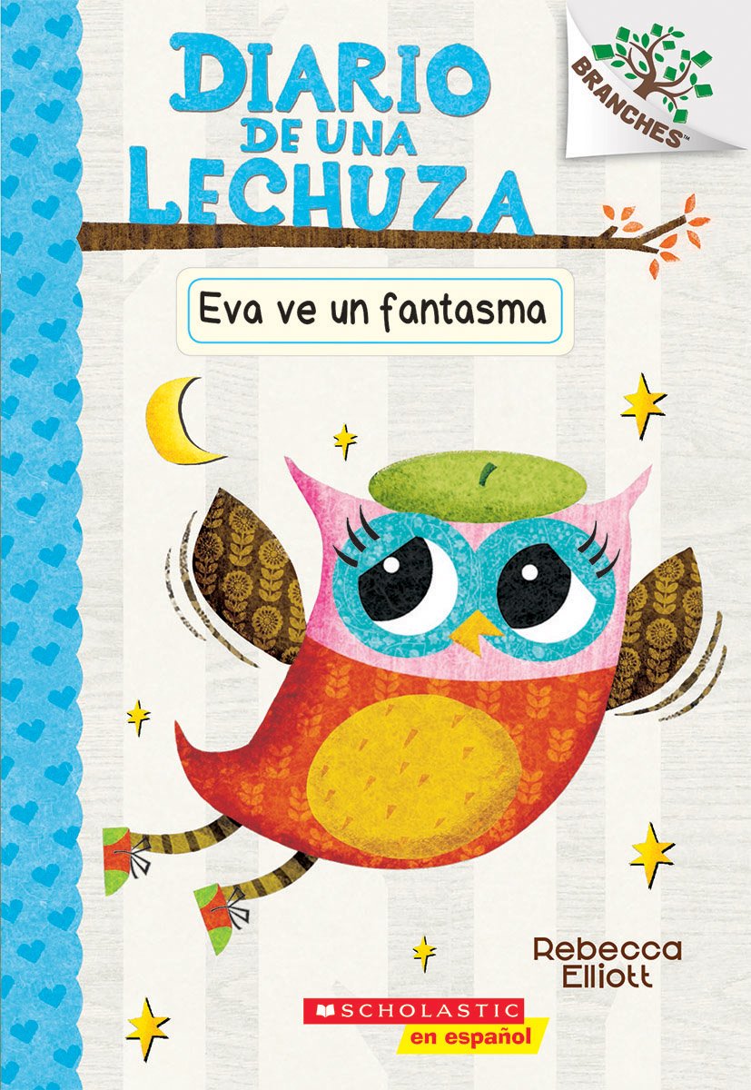 Diario de una Lechuza #2: Eva ve un fantasma (Eva Sees a Ghost) (2) (Spanish Edition)
