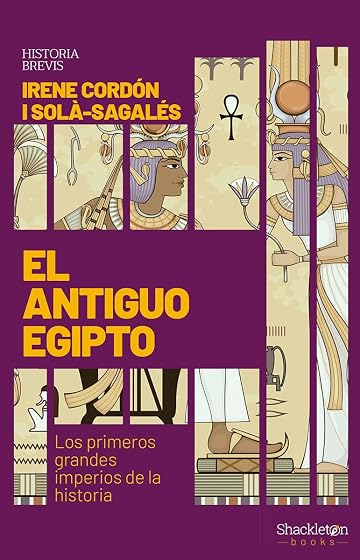 El Antiguo Egipto: Los Primeros Grandes Imperios de la Historia