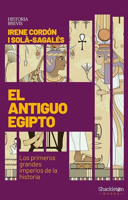 Portada de El Antiguo Egipto: Los Primeros Grandes Imperios de la Historia