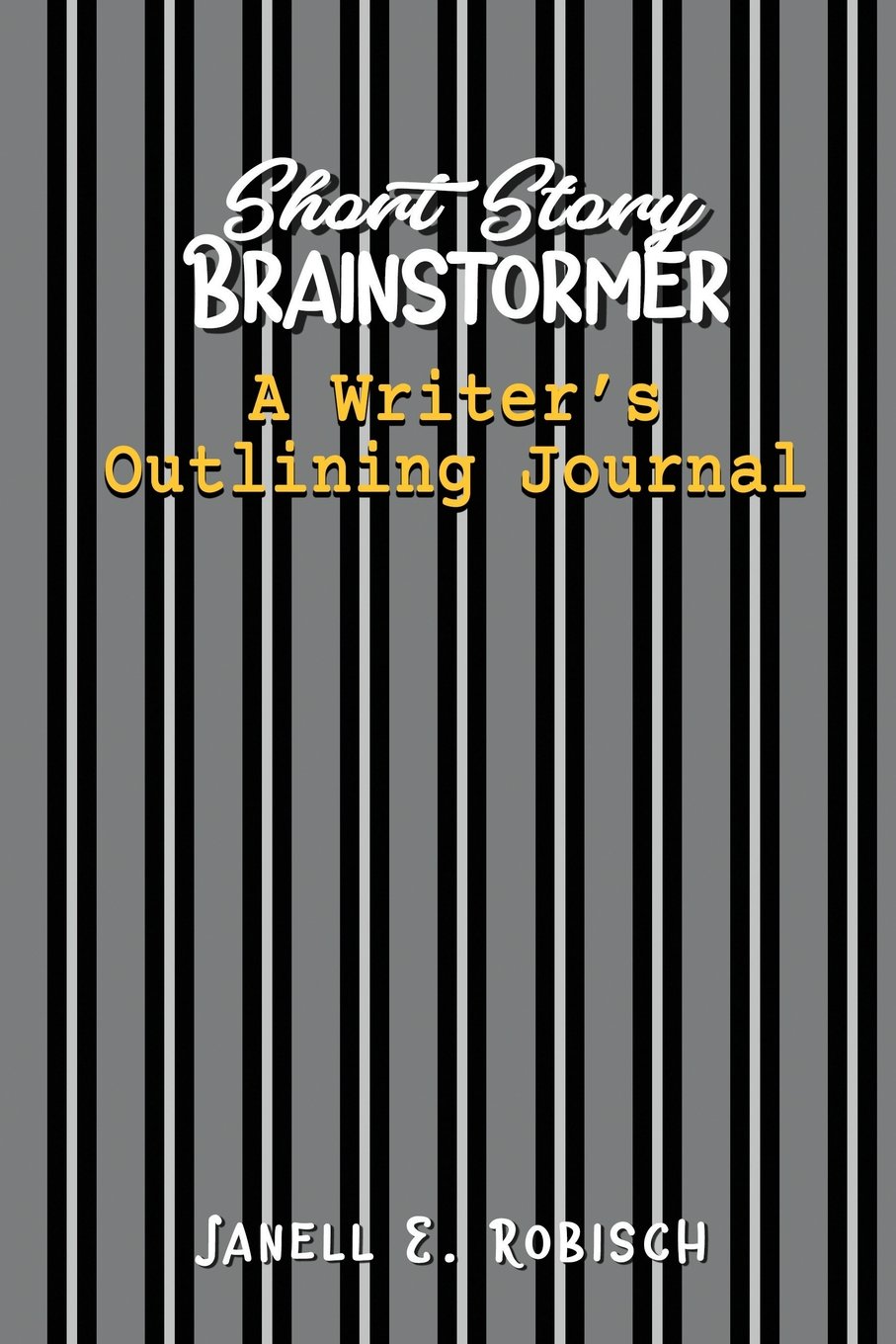 Short Story Brainstormer: A Writer's Outlining Journal