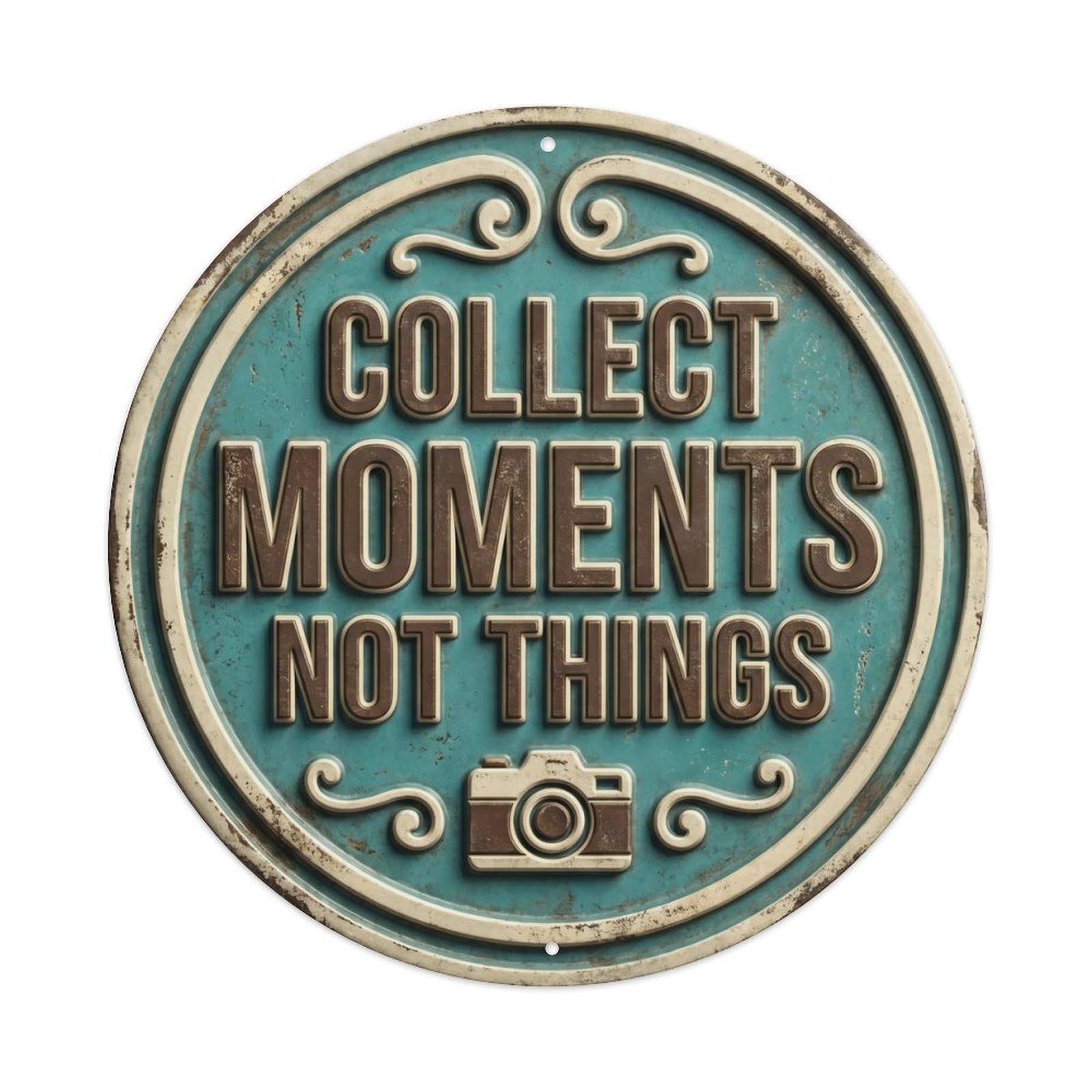 Collect Moments Not Things Vintage Indoor Accessory Retro Slogans Vintage Metal Tin Sign Plaque Wall Decor for Cafe, Club Bar, Office, Garden Metal Poster 8x8Inch