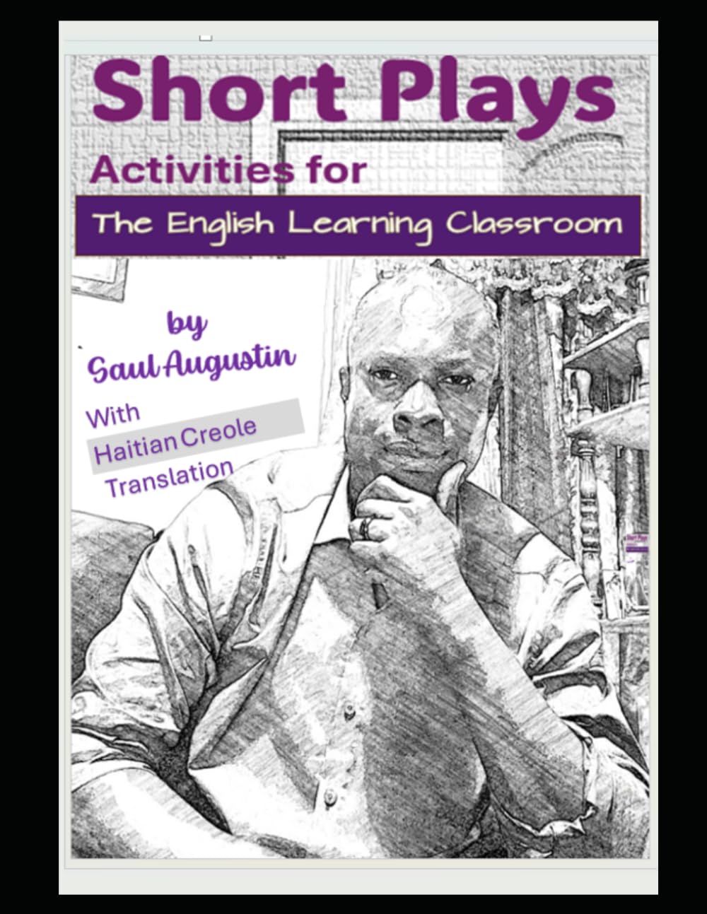 Short Plays: Activities for The English Learning Classroom With Haitian Creole Translation