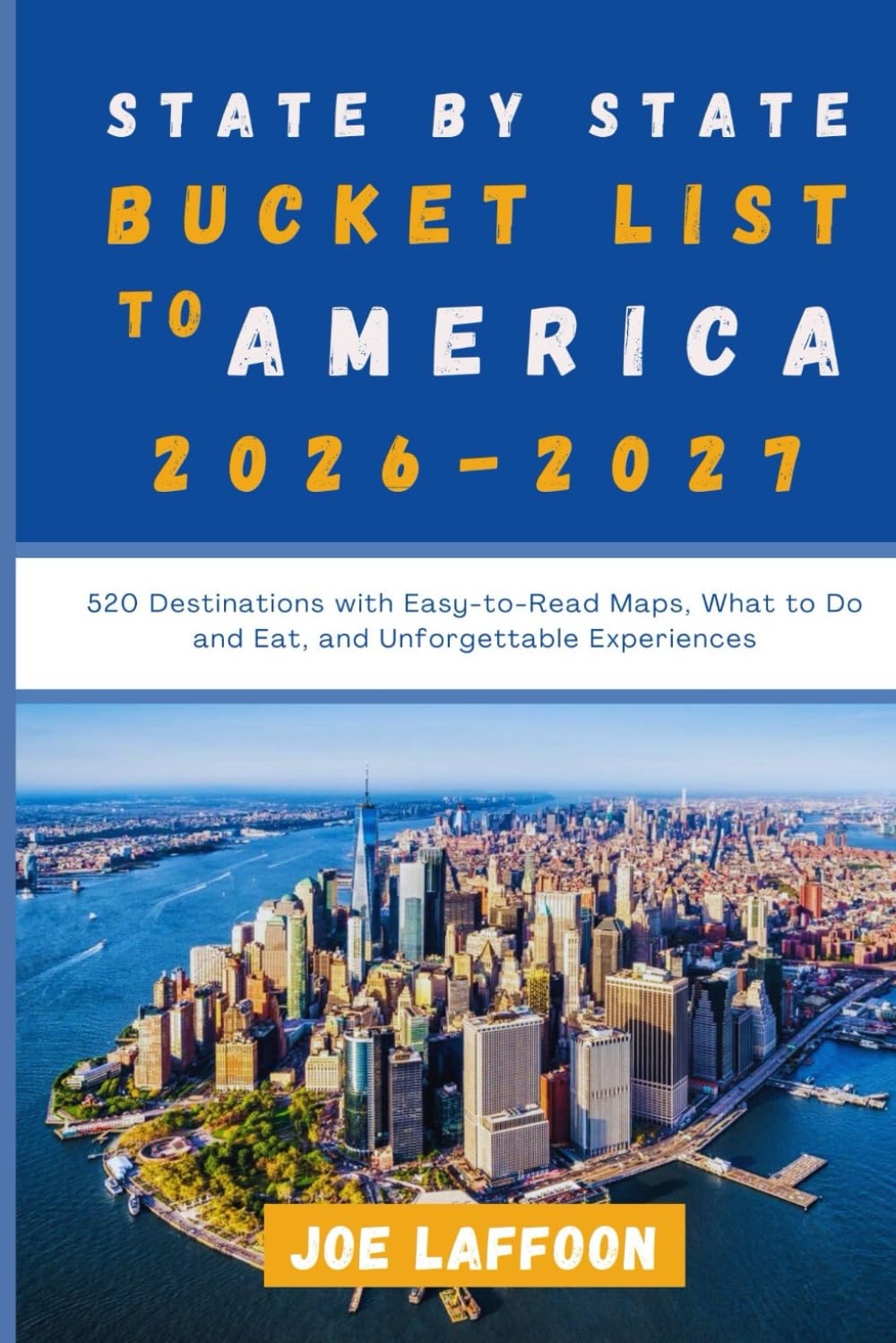 States by State Bucket List to America: 520 Destinations with Easy-to-Read Maps, What to Do and Eat, and Unforgettable Experiences