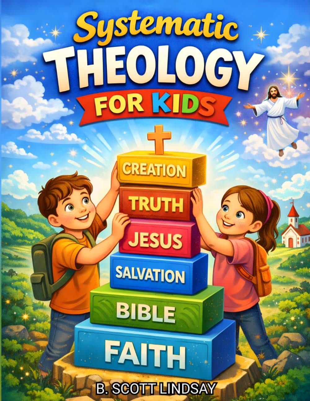 Systematic Theology for Kids: Full-Color 52-Week Workbook to Help Children Learn What and Why They Believe