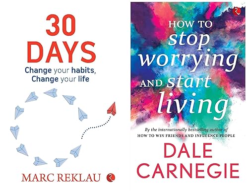 30 DAYS: Change your habits, Change your life+How to Stop Worrying and Start Living