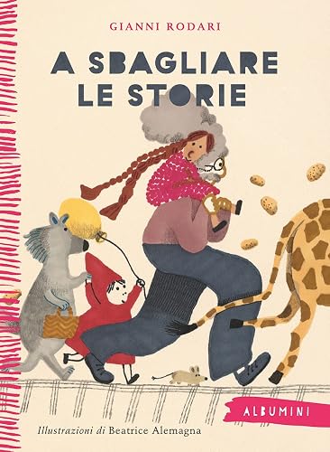 A sbagliare le storie. Ediz. a colori