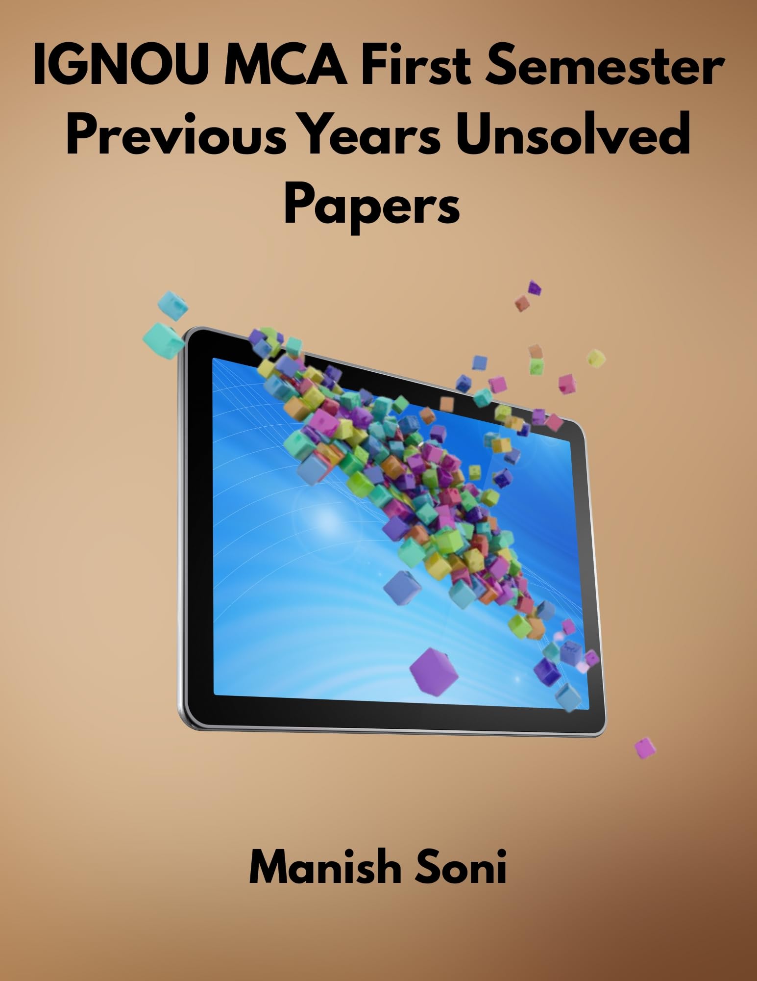 IGNOU MCA First Semester Previous Years Unsolved Papers eBook – Full Syllabus Coverage, Unsolved Previous Year Questions (Email Delivery of eBook in 2 Hours)