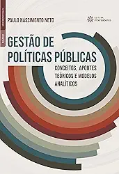 Gestão de políticas públicas:: conceitos, aportes teóricos e modelos analíticos